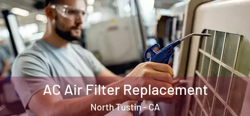  AC Air Filter Replacement North Tustin - CA