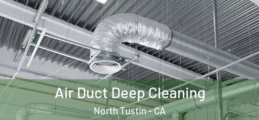  Air Duct Deep Cleaning North Tustin - CA