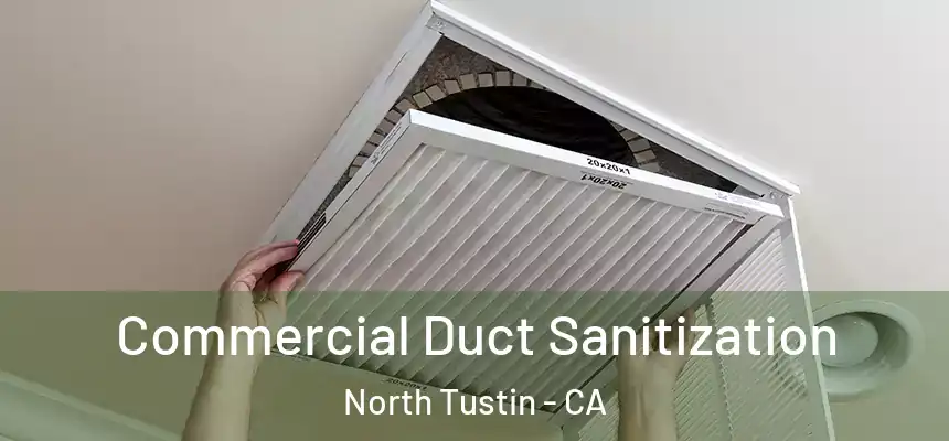  Commercial Duct Sanitization North Tustin - CA