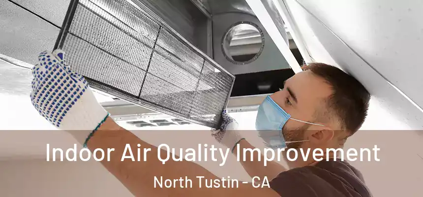  Indoor Air Quality Improvement North Tustin - CA
