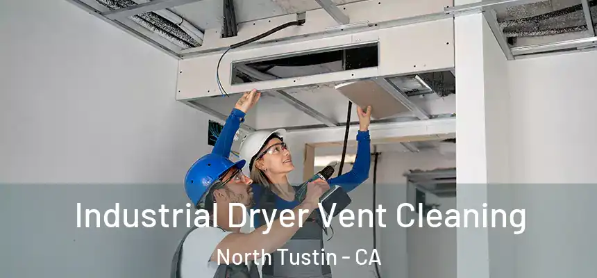  Industrial Dryer Vent Cleaning North Tustin - CA