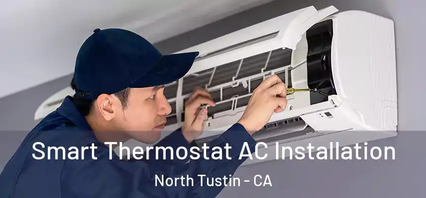  Smart Thermostat AC Installation North Tustin - CA