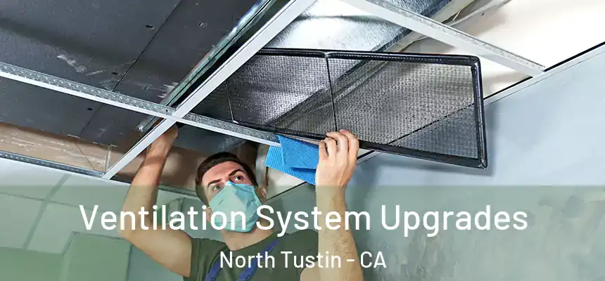  Ventilation System Upgrades North Tustin - CA